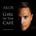 Ákos: Girl In The Café [Karcolatok 20 Mix]